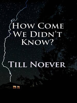cover image of How Come We Didn't Know?